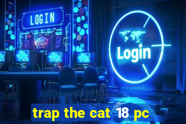 trap the cat 18 pc