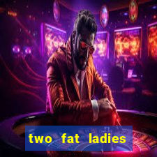 two fat ladies bingo call