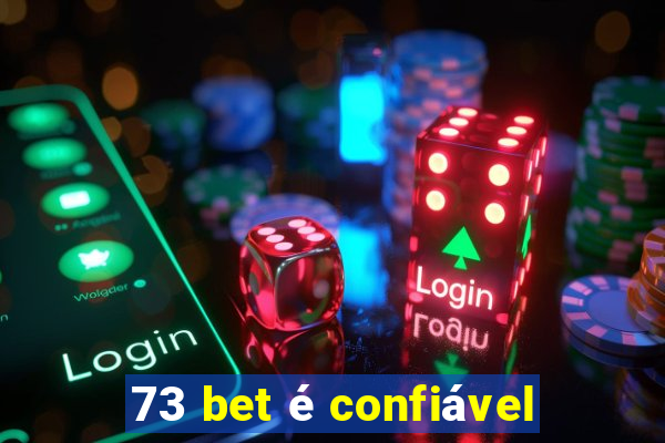 73 bet é confiável