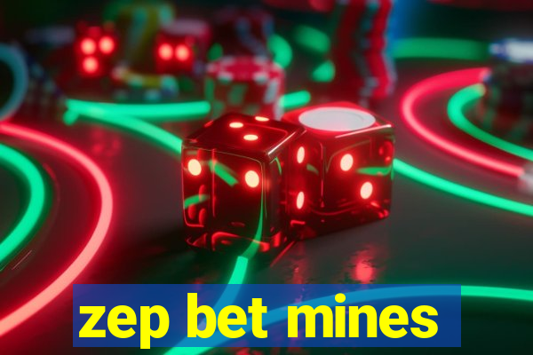 zep bet mines