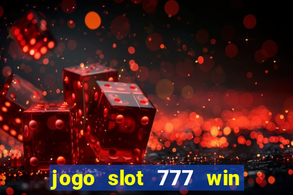 jogo slot 777 win paga mesmo