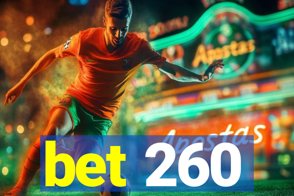 bet 260