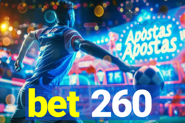 bet 260