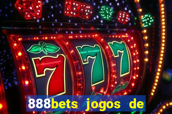 888bets jogos de hoje apostas