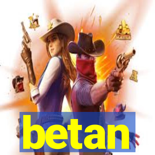 betan