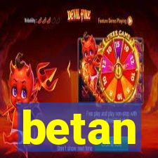 betan