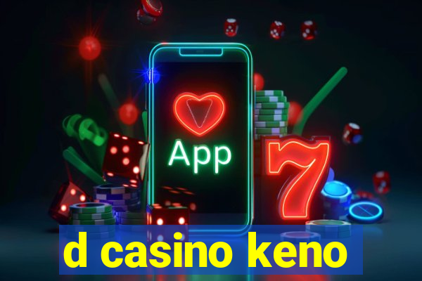 d casino keno