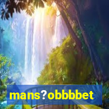 mans?obbbbet