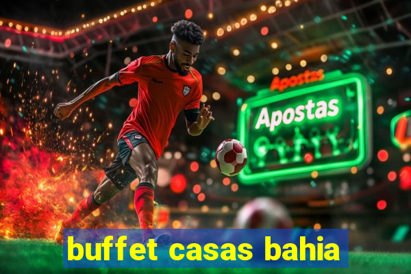 buffet casas bahia