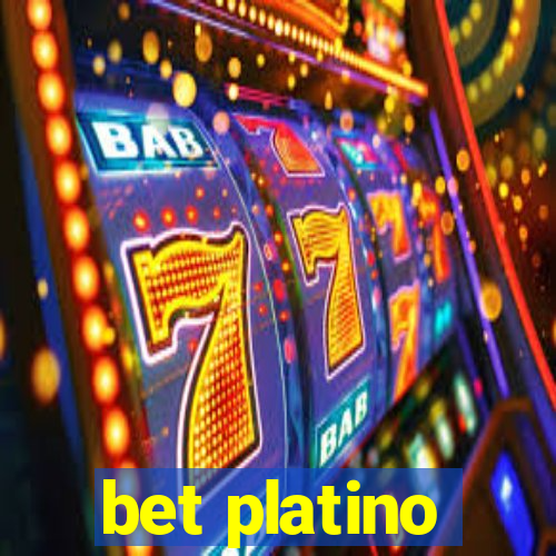 bet platino