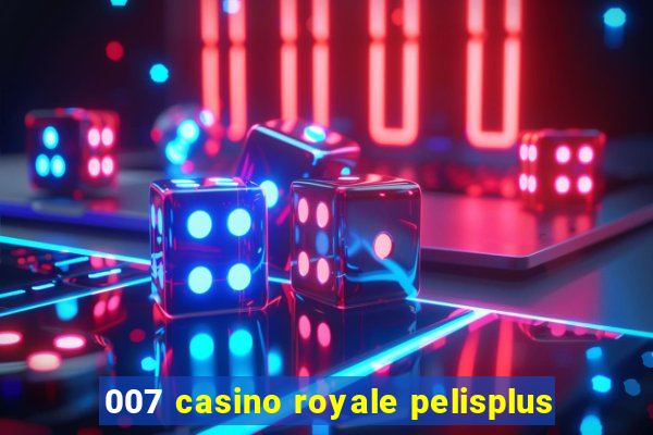 007 casino royale pelisplus