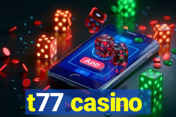 t77 casino