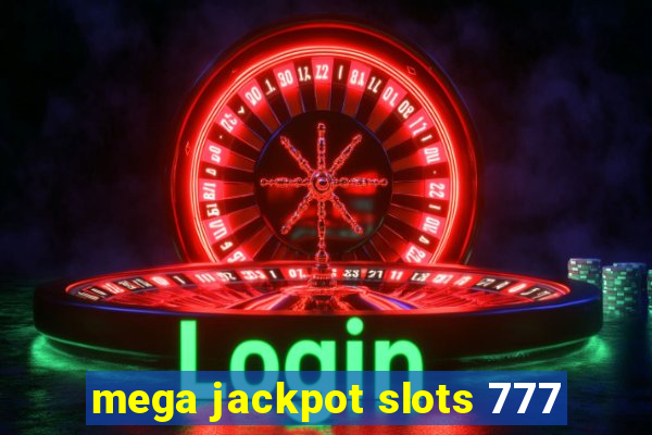 mega jackpot slots 777