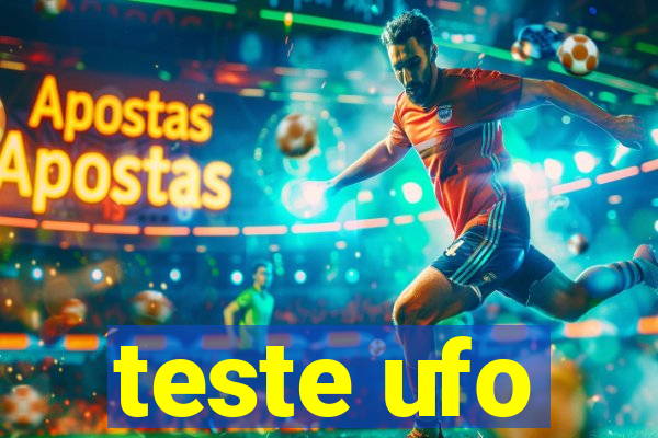 teste ufo