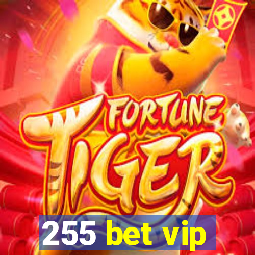 255 bet vip