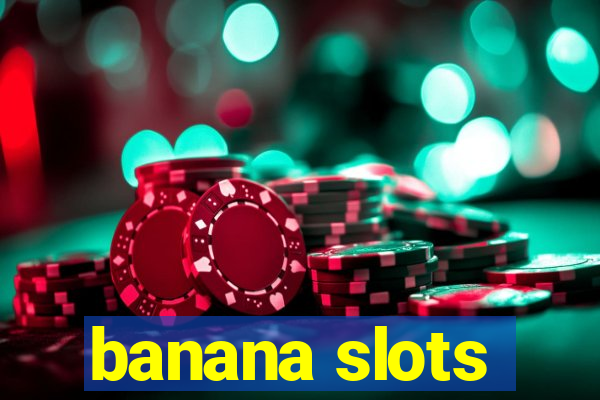 banana slots