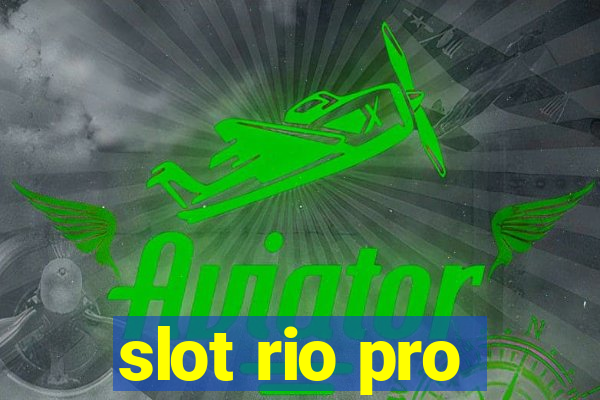 slot rio pro