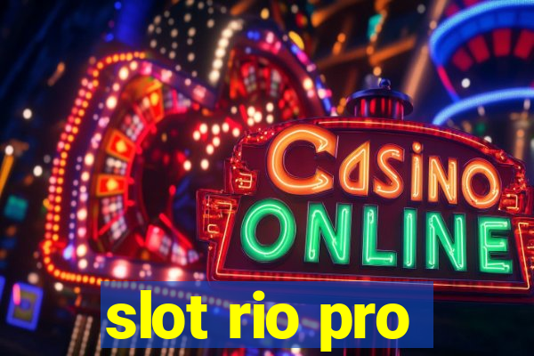 slot rio pro