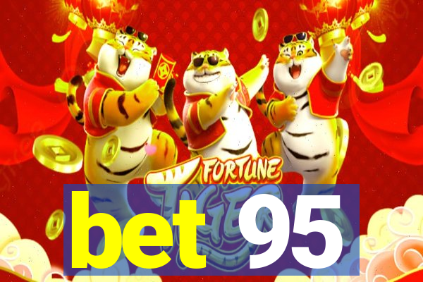 bet 95