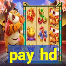 pay hd