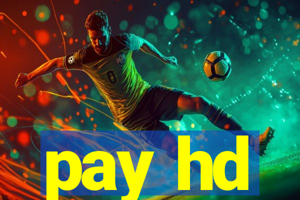 pay hd