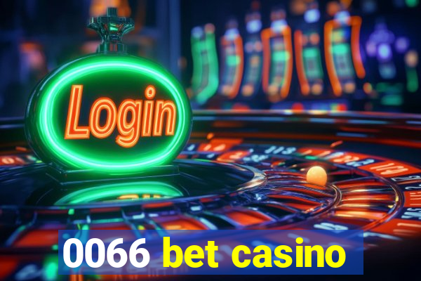 0066 bet casino