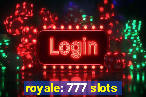 royale: 777 slots