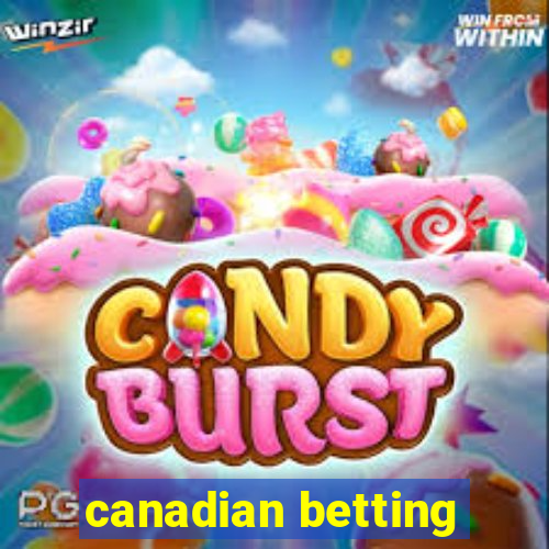 canadian betting