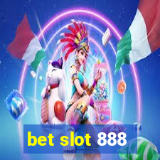 bet slot 888