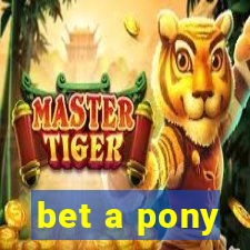 bet a pony