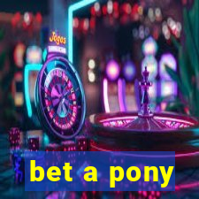 bet a pony