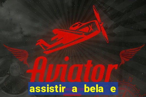 assistir a bela e a fera 1991 online dublado