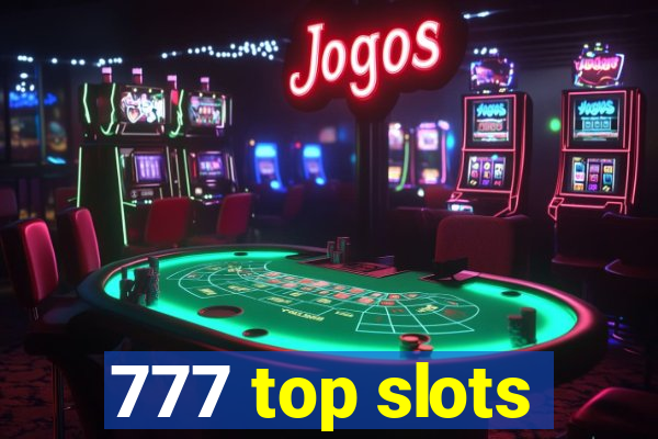 777 top slots