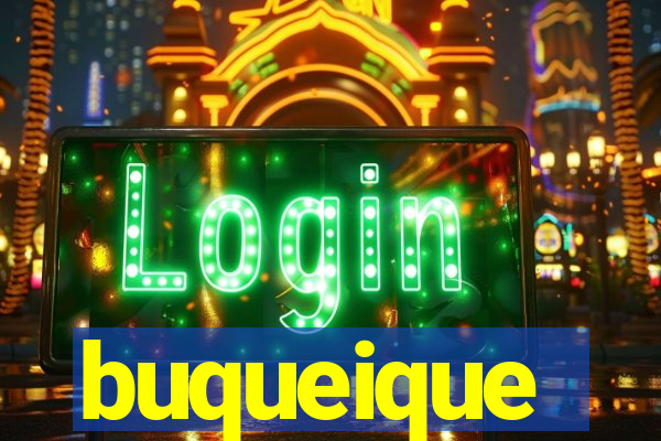 buqueique