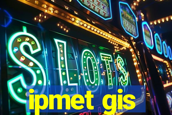 ipmet gis