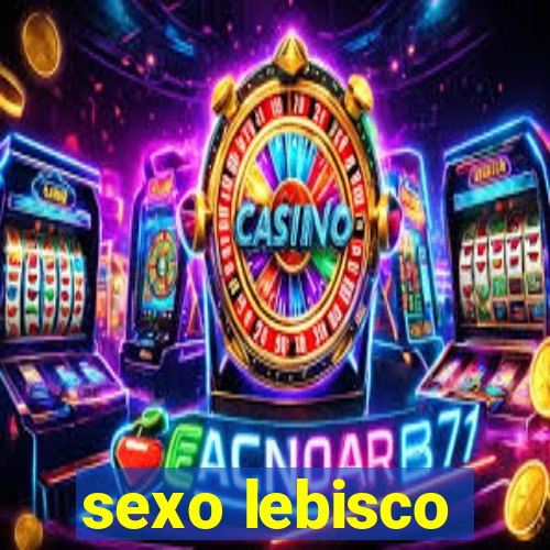 sexo lebisco