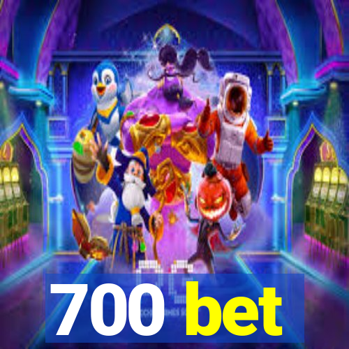 700 bet