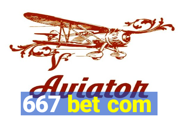 667 bet com