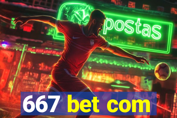 667 bet com