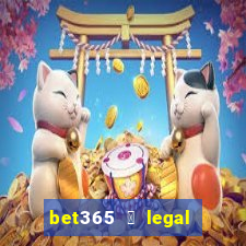 bet365 茅 legal no brasil