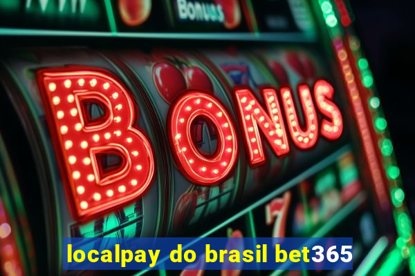 localpay do brasil bet365