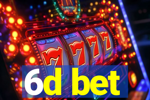 6d bet