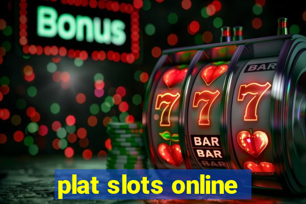 plat slots online