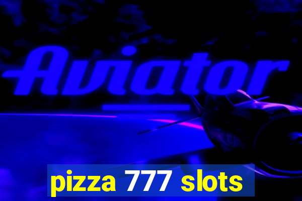 pizza 777 slots