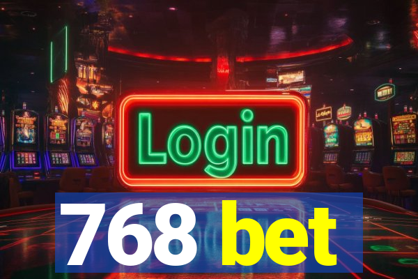 768 bet