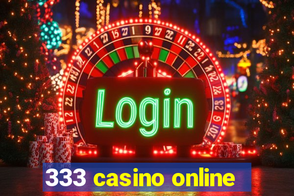 333 casino online