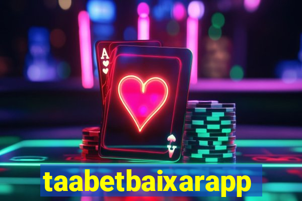 taabetbaixarapp