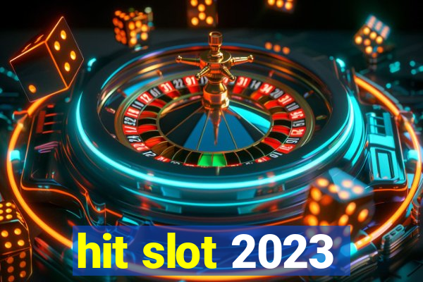 hit slot 2023