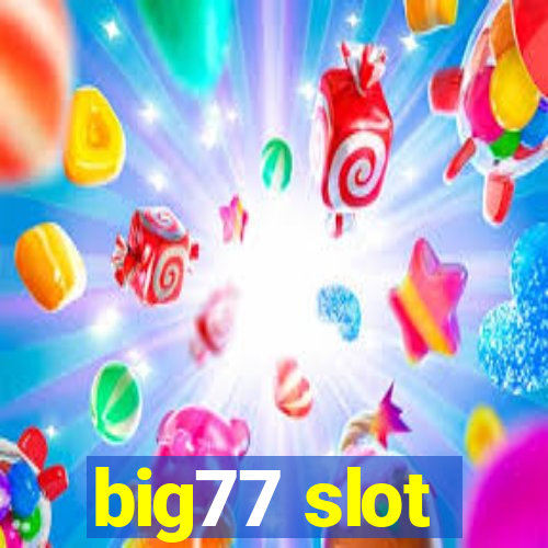 big77 slot