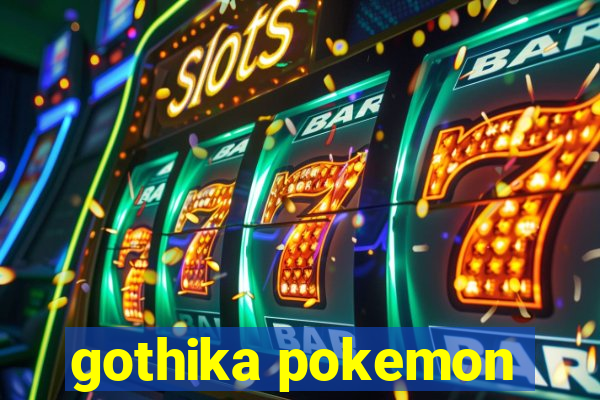 gothika pokemon